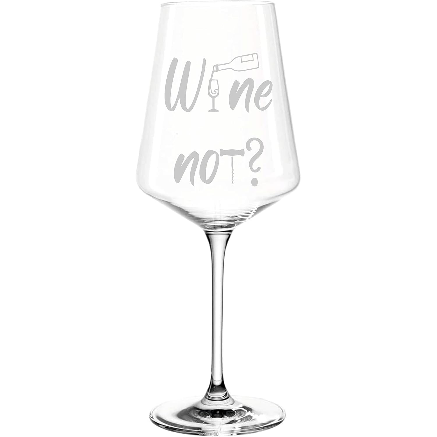 Wine Not? Engraved Wine Glass